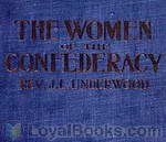 The Women of the Confederacy by John Levi Underwood