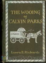 The Wooing of Calvin Parks by Laura Elizabeth Howe Richards