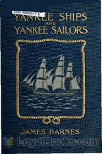 Yankee Ships and Yankee Sailors: Tales of 1812 by James Barnes