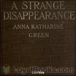 A Strange Disappearance by Anna Katharine Green