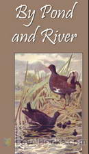 By Pond and River by Arabella B. Buckley
