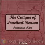 The Critique of Practical Reason by Immanuel Kant