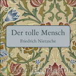 Der tolle Mensch by Friedrich Nietzsche
