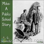 Mike: A Public School Story by P. G. Wodehouse