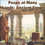 Peeps at Many Lands: Ancient Egypt by James Baikie