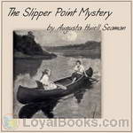 The Slipper Point Mystery by Augusta Huiell Seaman