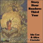 Story Hour Readers: Third Year by Ida Coe and Alice Christie