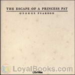 The Escape of a Princess Pat by George Pearson