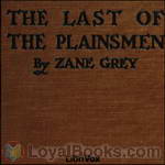 The Last of the Plainsmen by Zane Grey