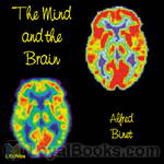 The Mind and the Brain by Alfred Binet