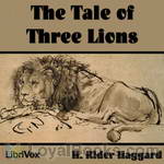 The Tale of Three Lions by H. Rider Haggard