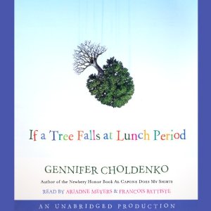If a Tree Falls at Lunch Period (Unabridged) by Gennifer Choldenko