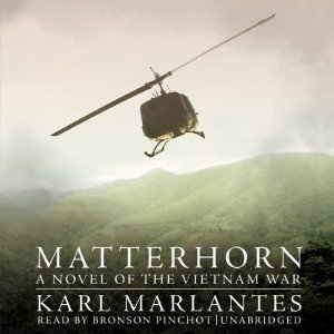 Matterhorn: A Novel of the Vietnam War (Unabridged) by Karl Marlantes