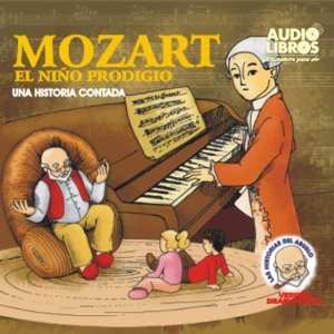 Mozart, El Nino Prodigo: Una Historia Contada (Texto Completo) [Mozart, The Boy Prodigy ] (Unabridged) by Yoyo USA, Inc