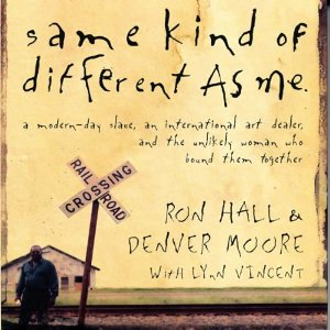 Same Kind of Different as Me by Ron Hall, Denver Moore, Lynn Vincent