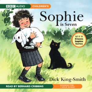 Sophie is Seven (Unabridged) by Dick King-Smith