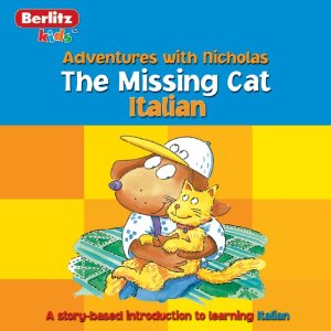 The Missing Cat: Berlitz Kids Italian, Adventures with Nicholas by Berlitz