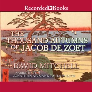 The Thousand Autumns of Jacob de Zoet (Unabridged) by David Mitchell