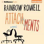 Attachments: A Novel by Rainbow Rowell