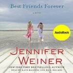 Best Friends Forever: A Novel by Jennifer Weiner