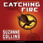 Catching Fire: Hunger Games, Book 2 by Suzanne Collins