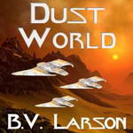 Dust World: Undying Mercenaries, Book 2 by B. V. Larson