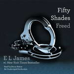Fifty Shades Freed: Book Three of the Fifty Shades Trilogy by E. L. James
