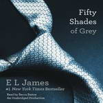 Fifty Shades of Grey: Book One of the Fifty Shades Trilogy by E. L. James