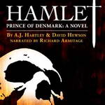 Hamlet, Prince of Denmark: A Novel by A. J. Hartley, David Hewson