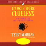 It's OK If You're Clueless: And 23 More Tips for the College Bound (Unabridged) by Terry McMillan