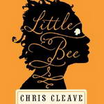 Little Bee: A Novel (Unabridged) by Chris Cleave