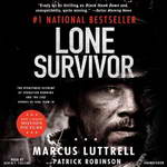 Lone Survivor: The Eyewitness Account of Operation Redwing and the Lost Heroes of SEAL Team 10 unabridged by Marcus Luttrell, Patrick Robinson