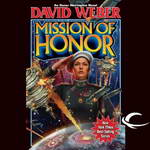 Mission of Honor: Honor Harrington, Book 12 (Unabridged) by David Weber