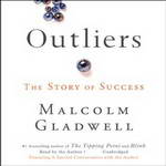 Outliers: The Story of Success (Unabridged) by Malcolm Gladwell