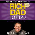 Rich Dad Poor Dad: What the Rich Teach Their Kids About Money - That the Poor and Middle Class Do Not! by Robert T. Kiyosaki