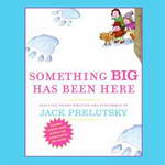 Something Big Has Been Here (Unabridged) by Jack Prelutsky