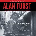 Spies of the Balkans (Unabridged) by Alan Furst