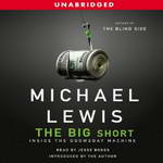The Big Short: Inside the Doomsday Machine (Unabridged) by Michael Lewis