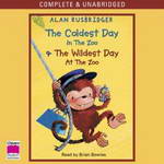 The Coldest Day in the Zoo & The Wildest Day at the Zoo (Unabridged) by Alan Rusbridger