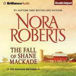 The Fall of Shane MacKade: The MacKade Brothers, Book 4 by Nora Roberts