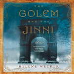 The Golem and the Jinni: A Novel by Helene Wecker