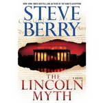 The Lincoln Myth: A Novel by Steve Berry