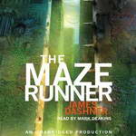 The Maze Runner: Maze Runner, Book 1 by James Dashner
