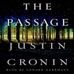 The Passage: The Passage Trilogy, Book 1 (Unabridged) by Justin Cronin