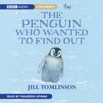 The Penguin Who Wanted to Find Out by Jill Tomlinson