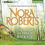 The Pride of Jared MacKade: The MacKade Brothers, Book 2 by Nora Roberts