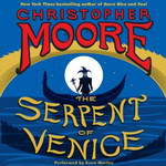 The Serpent of Venice: A Novel by Christopher Moore