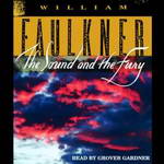 The Sound and the Fury (Unabridged) by William Faulkner