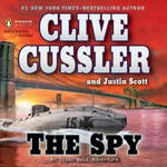 The Spy: An Isaac Bell Adventure (Unabridged) by Clive Cussler, Justin Scott