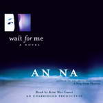 Wait for Me (Unabridged) by An Na
